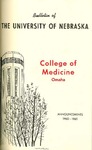 Bulletin of the University of Nebraska: Annual Catalog of the College of Medicine, 1960-1961 by University of Nebraska College of Medicine