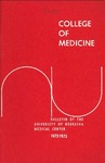Bulletin of the University of Nebraska: Annual Catalog of the College of Medicine, 1972-1973 by University of Nebraska College of Medicine