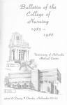 Bulletin of the College of Nursing, 1985-1986 by University of Nebraska Medical Center