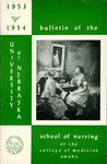 Bulletin of the School of Nursing, 1953-1954 by University of Nebraska College of Medicine