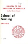 Bulletin of the School of Nursing, 1971-1972 by University of Nebraska College of Medicine