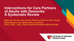 Interventions for Care Partners of Adults with Dementia: A Systematic Review