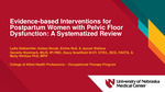 Evidence-based Interventions for Postpartum Women with Pelvic Floor Dysfunction: A Systematized Review​ by Kelsey Novak, Jaycee Wallace, Emma Rutt, Lydia Delkamiller, Danielle Westmark, Stacy Smallfield, and Molly Whitlow