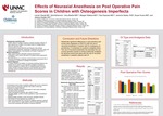 Effects of Neuraxial Anesthesia on Post Operative Pain Scores in Children with Osteogenesis Imperfecta by Lauren Greufe, Nick Bohannon, Amy Beethe, Maegen Wallace, Paul Esposito, Jenenne A. Geske, Susan Evans, and Jessica Goeller