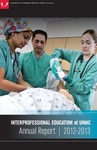 Interprofessional Education at UNMC: Annual Report 2012-2013