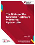 The Status of the Nebraska Healthcare Workforce: Update 2020 by Nizar K. Wehbi, Kavita Mosalpuria, Marlene Deras, David Palm, Fernando A. Wilson, and Nicole Carritt